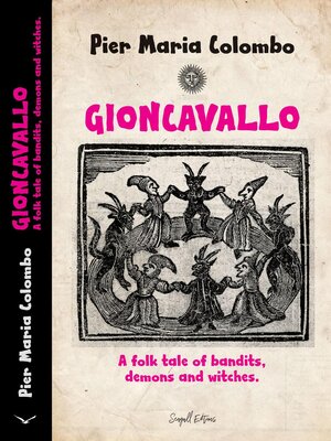 cover image of Gioncavallo --A Folk Tale of Bandits, Demons and Witches.